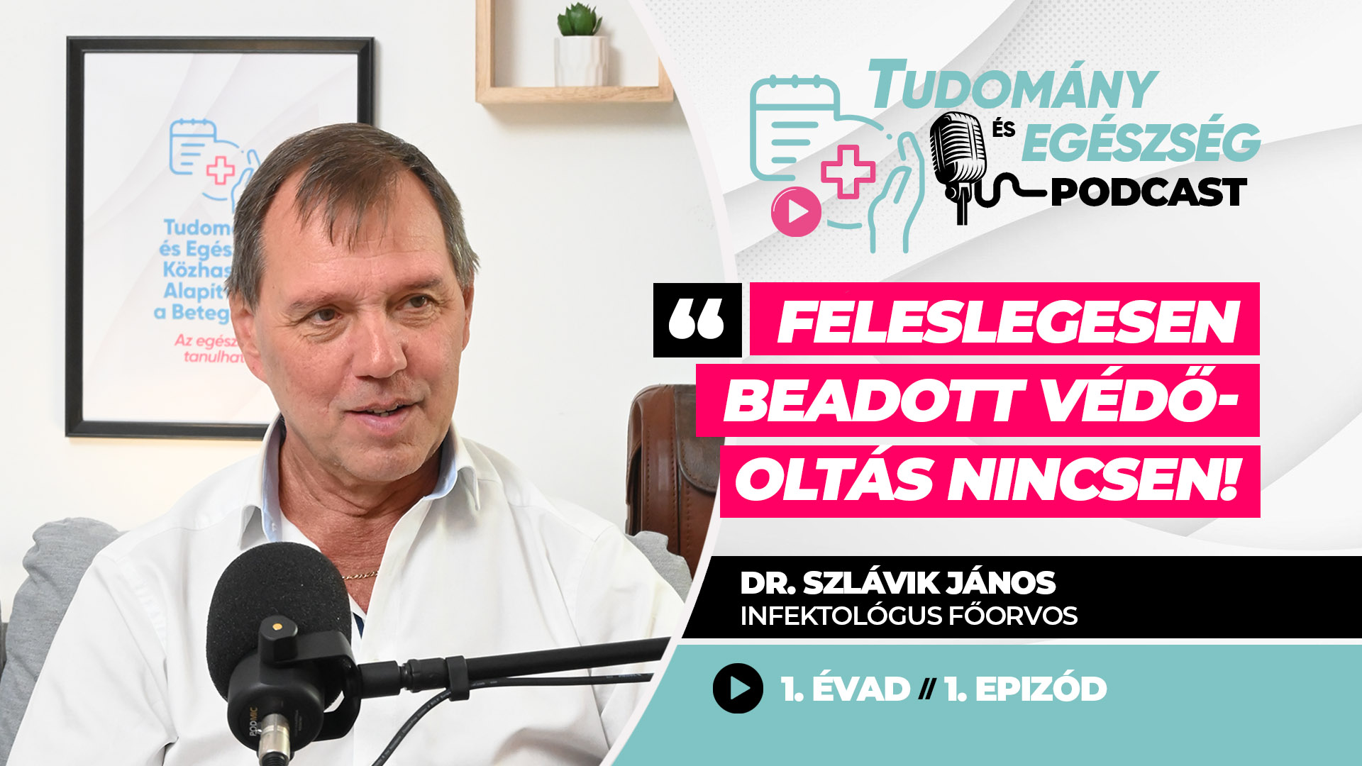 Dr. Szlávik János :: Felesleges védőoltás nincs // S01E01